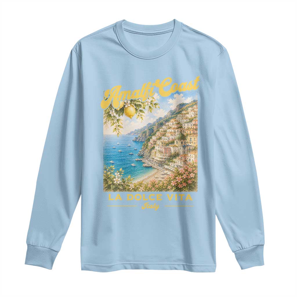 Amalfi Coast La Dolce Vita Italy Long Sleeve Shirt Vintage Summer Amalfi Coast TS10 Light Blue Print Your Wear