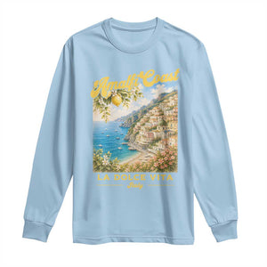 Amalfi Coast La Dolce Vita Italy Long Sleeve Shirt Vintage Summer Amalfi Coast TS10 Light Blue Print Your Wear