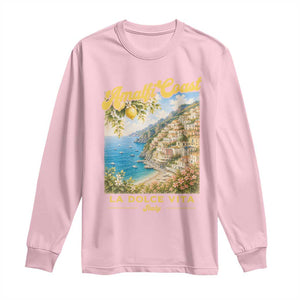 Amalfi Coast La Dolce Vita Italy Long Sleeve Shirt Vintage Summer Amalfi Coast TS10 Light Pink Print Your Wear