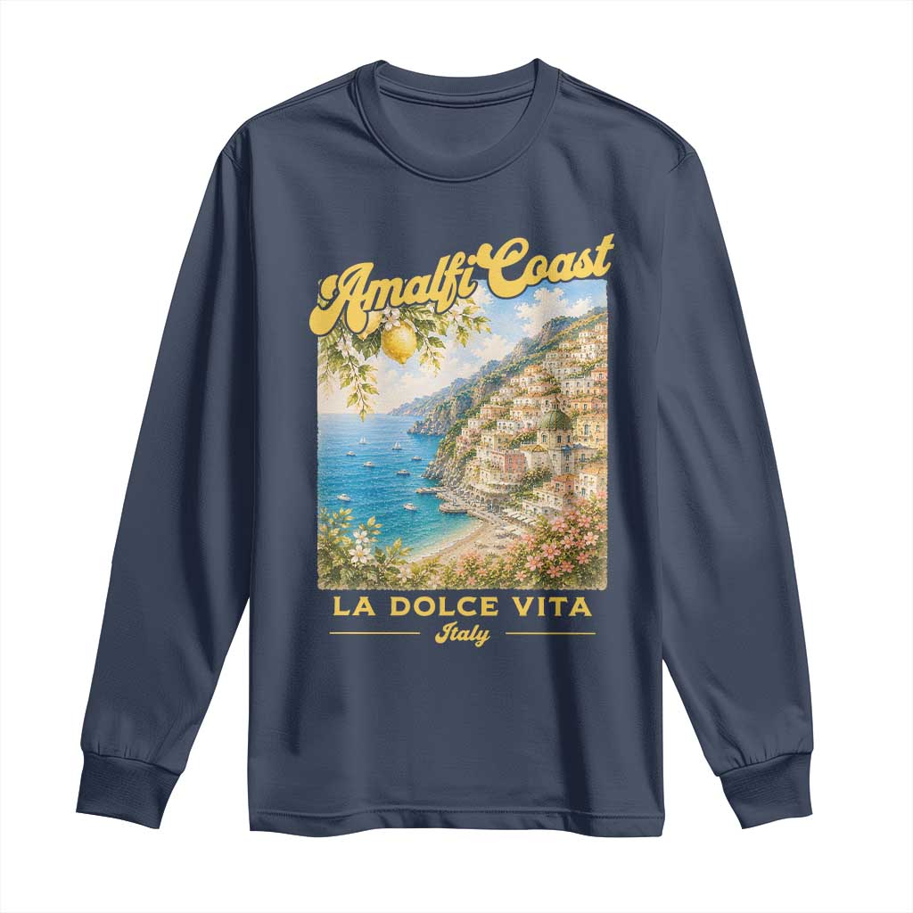 Amalfi Coast La Dolce Vita Italy Long Sleeve Shirt Vintage Summer Amalfi Coast TS10 Navy Print Your Wear