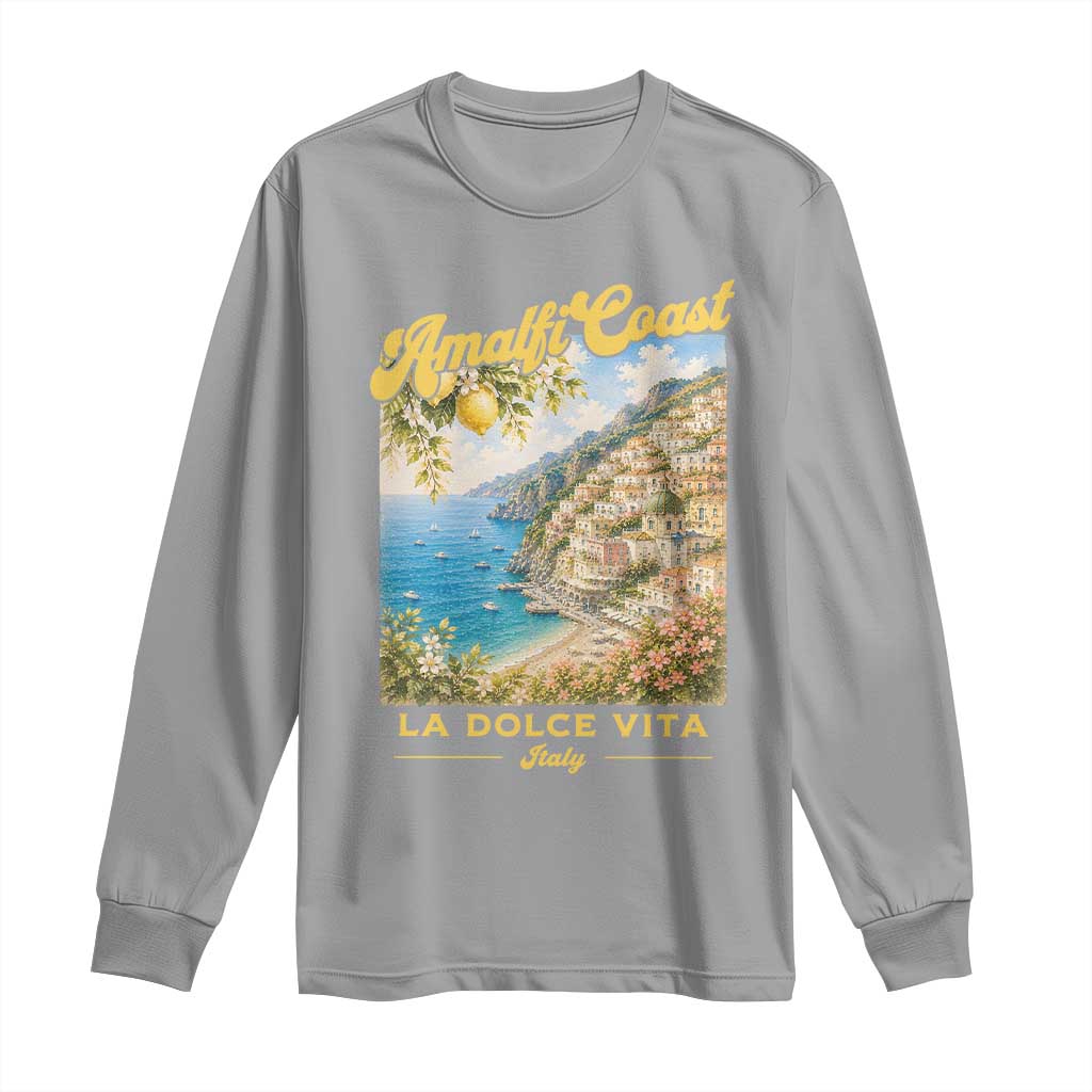 Amalfi Coast La Dolce Vita Italy Long Sleeve Shirt Vintage Summer Amalfi Coast TS10 Sport Gray Print Your Wear