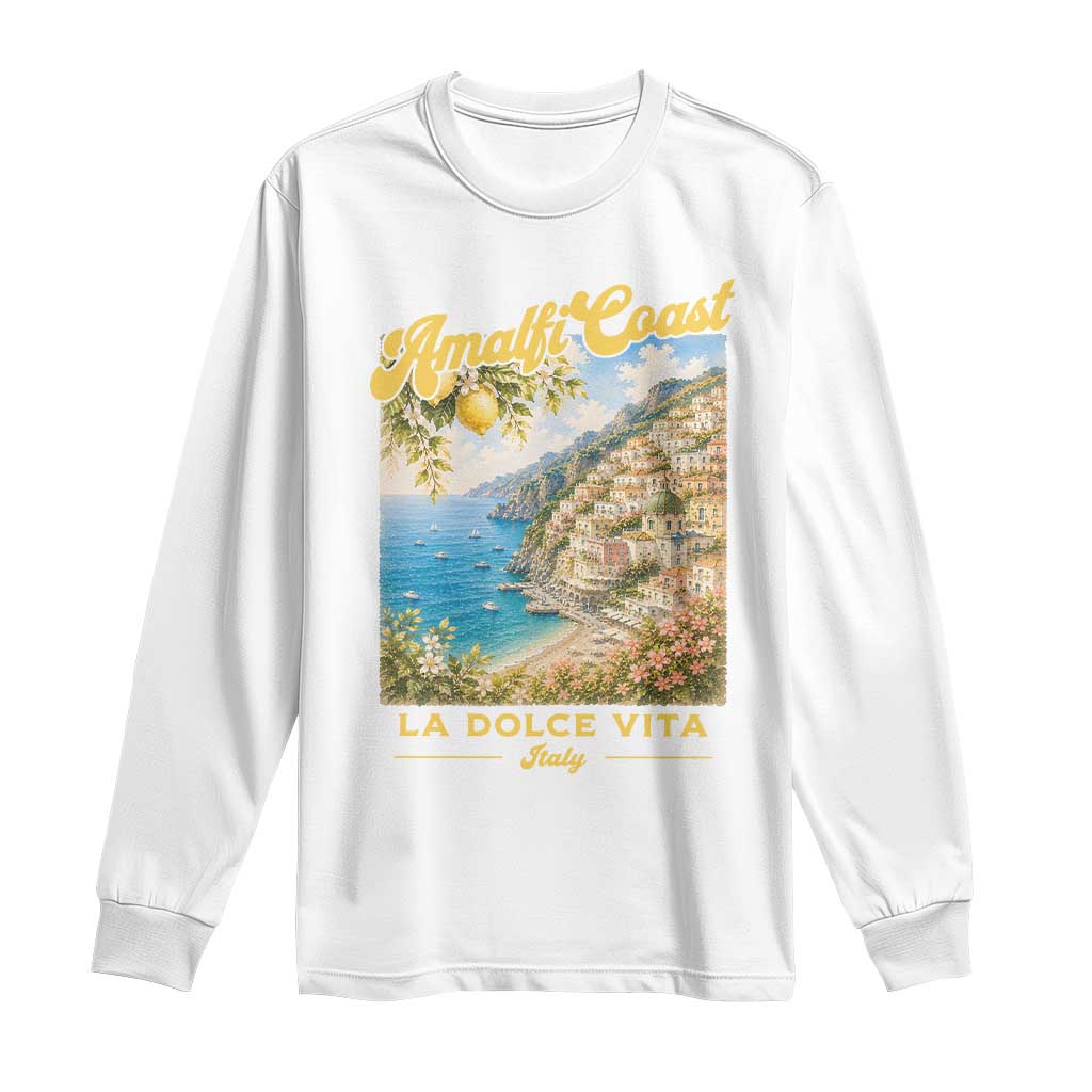 Amalfi Coast La Dolce Vita Italy Long Sleeve Shirt Vintage Summer Amalfi Coast TS10 White Print Your Wear