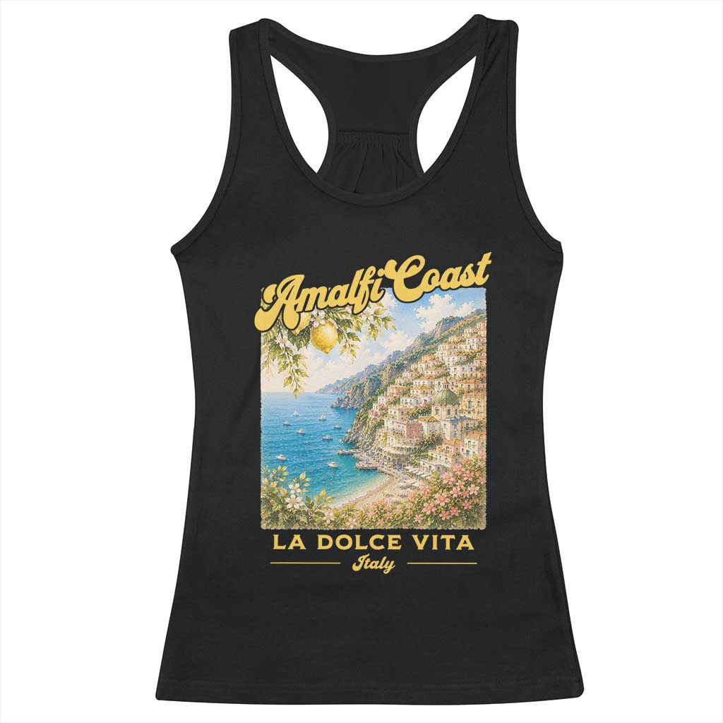 Amalfi Coast La Dolce Vita Italy Racerback Tank Top Vintage Summer Amalfi Coast TS10 Black Print Your Wear