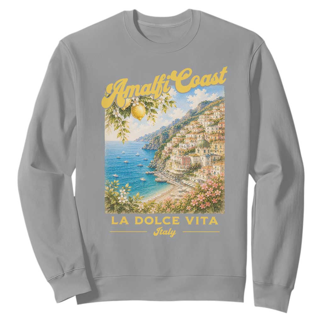Amalfi Coast La Dolce Vita Italy Sweatshirt Vintage Summer Amalfi Coast TS10 Sport Gray Print Your Wear