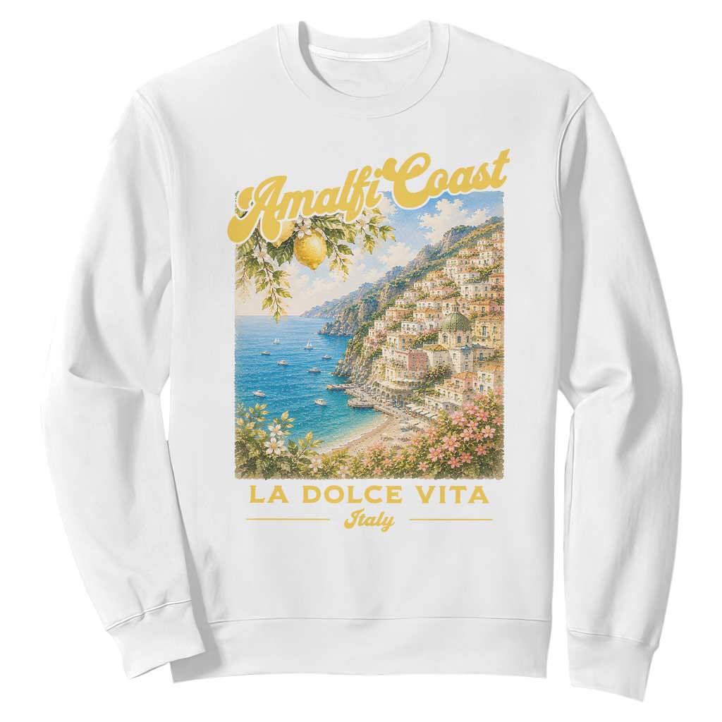 Amalfi Coast La Dolce Vita Italy Sweatshirt Vintage Summer Amalfi Coast TS10 White Print Your Wear