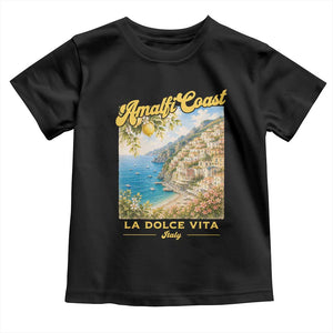 Amalfi Coast La Dolce Vita Italy Toddler T Shirt Vintage Summer Amalfi Coast TS10 Black Print Your Wear