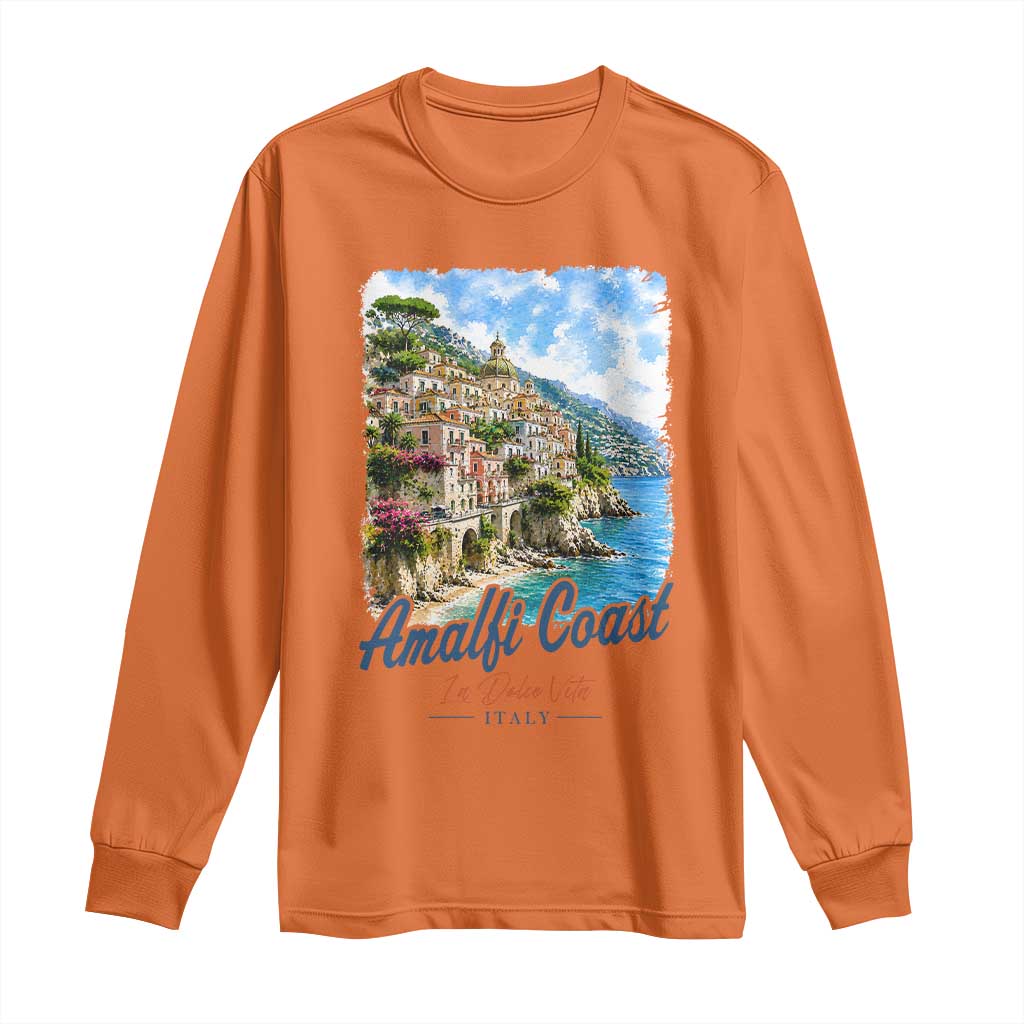 Amalfi Coast Long Sleeve Shirt La Dolce Vita Italy Coastal Village Vintage Mediterranean Paradise TS10 Orange Print Your Wear