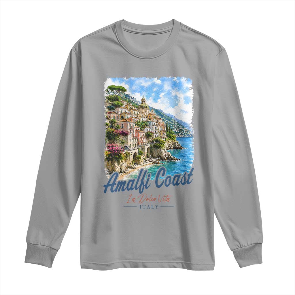 Amalfi Coast Long Sleeve Shirt La Dolce Vita Italy Coastal Village Vintage Mediterranean Paradise TS10 Sport Gray Print Your Wear