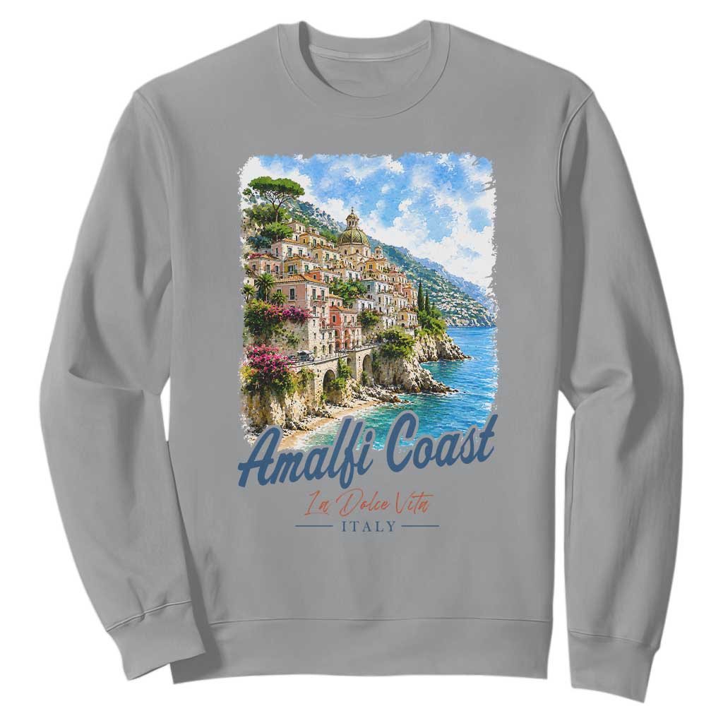 Amalfi Coast Sweatshirt La Dolce Vita Italy Coastal Village Vintage Mediterranean Paradise TS10 Sport Gray Print Your Wear