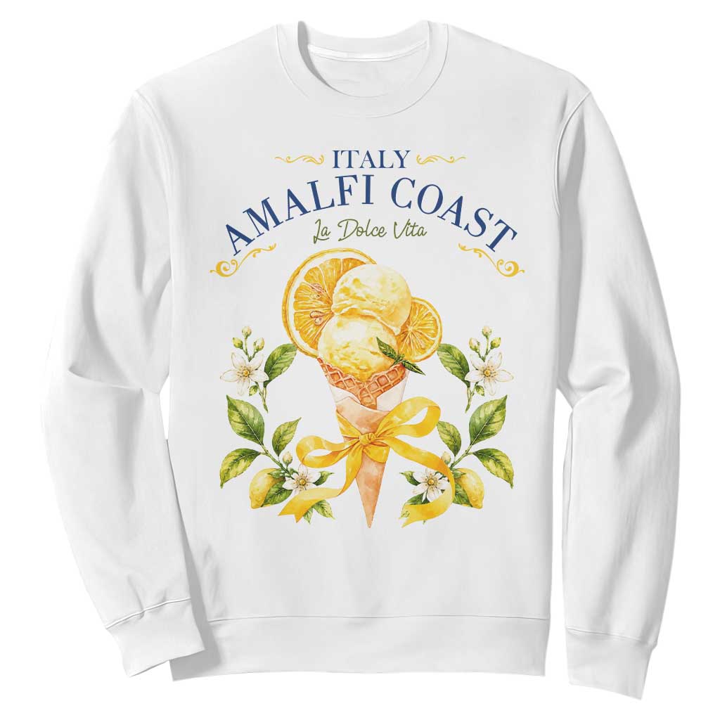 Amalfi Coast Limoncello Gelato Sweatshirt La Dolce Vita Italy Lemon Dessert Summer TS10 White Print Your Wear
