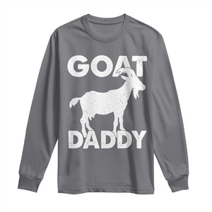 Goat Daddy Long Sleeve Shirt Funny Fathers Day Presents For Goat Dad TS10 Charcoal Print Your Wear
