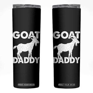 Goat Daddy Skinny Tumbler Funny Fathers Day Presents For Goat Dad TS10 Black Print Your Wear