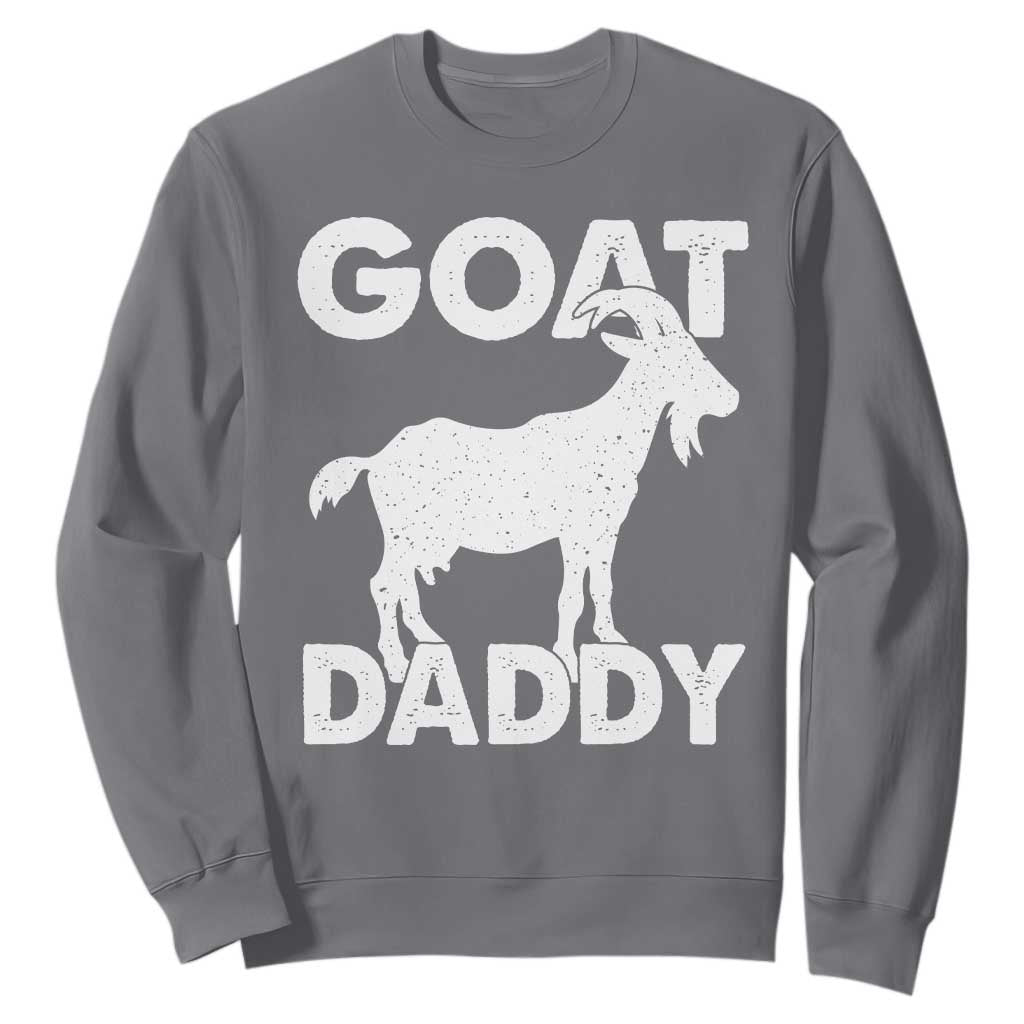 Goat Daddy Sweatshirt Funny Fathers Day Presents For Goat Dad TS10 Charcoal Print Your Wear