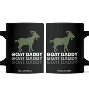 Funny Dad Coffee Mug Funny Goat Daddy Fathers Day Presents For Goat Lovers TS10 Black Print Your Wear
