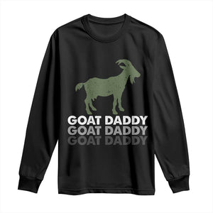Funny Dad Long Sleeve Shirt Funny Goat Daddy Fathers Day Presents For Goat Lovers TS10 Black Print Your Wear