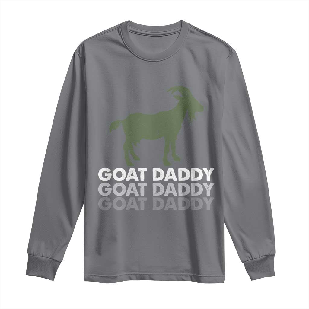 Funny Dad Long Sleeve Shirt Funny Goat Daddy Fathers Day Presents For Goat Lovers TS10 Charcoal Print Your Wear