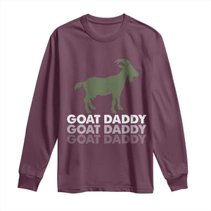 Funny Dad Long Sleeve Shirt Funny Goat Daddy Fathers Day Presents For Goat Lovers TS10 Maroon Print Your Wear