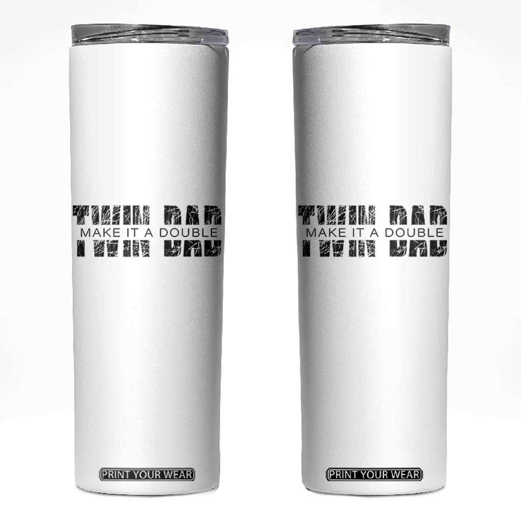 Retro Twin Dad Skinny Tumbler Subtle Make It A Double Fathers Day TS10 White Print Your Wear