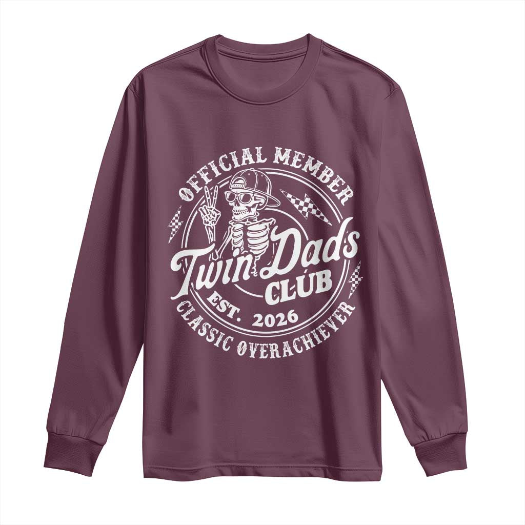 Retro Twin Dad Est 2026 Long Sleeve Shirt Funny Skeleton Dad Classic Overachiever Fathers Day TS10 Maroon Print Your Wear