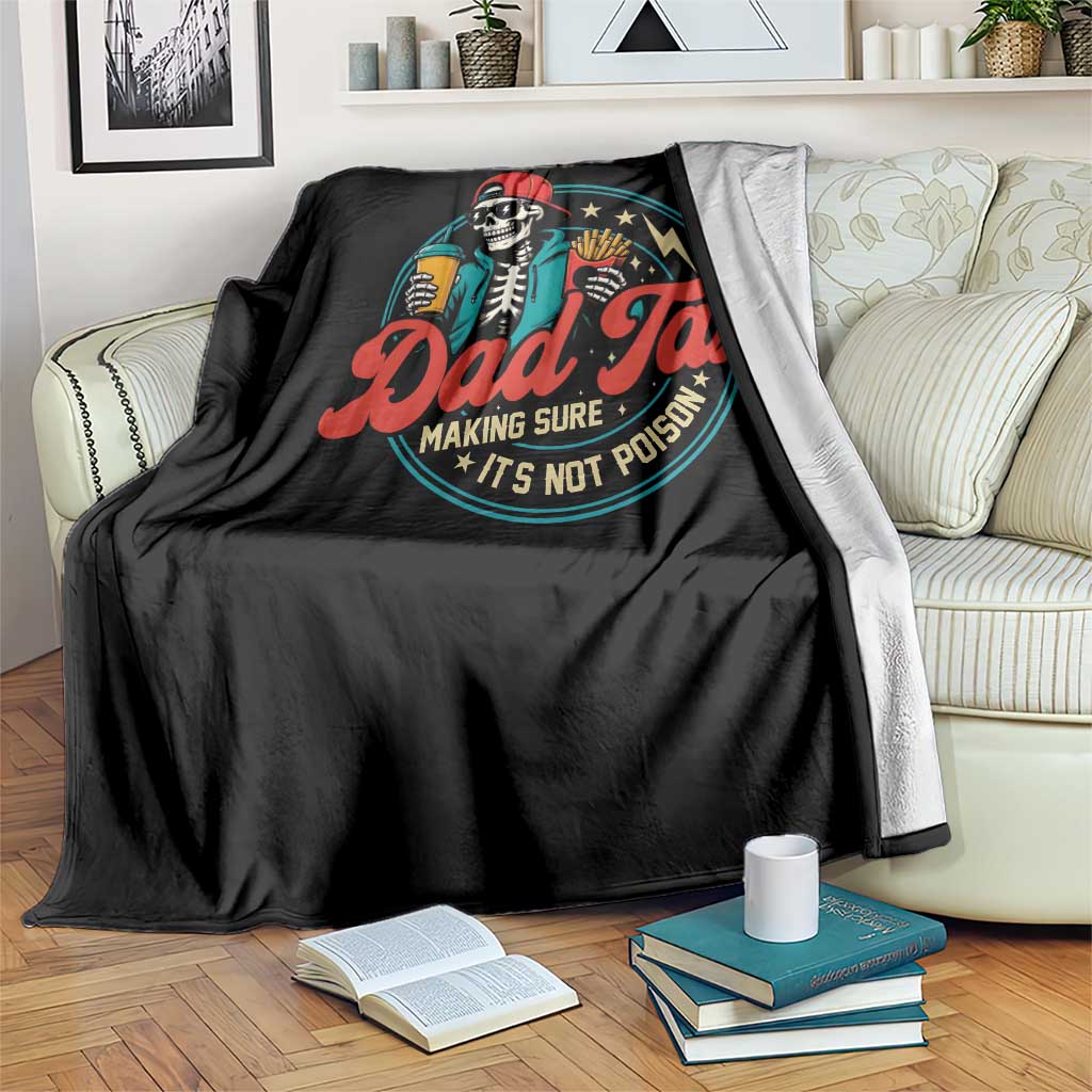Skeleton Dad Tax Making Sure Its Not Poison Throw Blanket Husband Daddy Fathers Day Gift