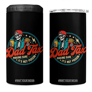 Skeleton Dad Tax Making Sure Its Not Poison 4 in 1 Can Cooler Tumbler Husband Daddy Fathers Day Gift