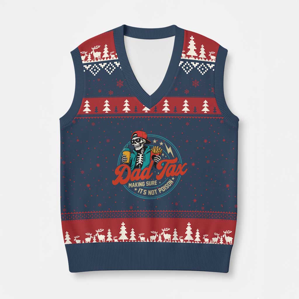 Skeleton Dad Tax Making Sure Its Not Poison V-Neck Knit Sweater Vest Husband Daddy Fathers Day Gift
