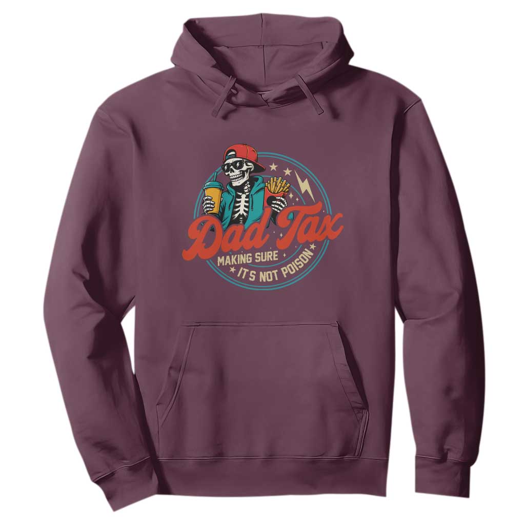 Skeleton Dad Tax Making Sure Its Not Poison Hoodie Husband Daddy Fathers Day Gift