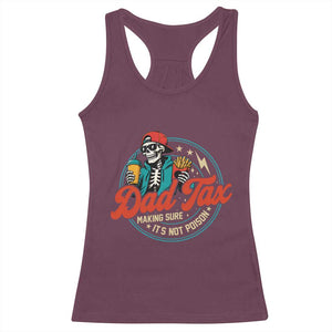 Skeleton Dad Tax Making Sure Its Not Poison Racerback Tank Top Husband Daddy Fathers Day Gift