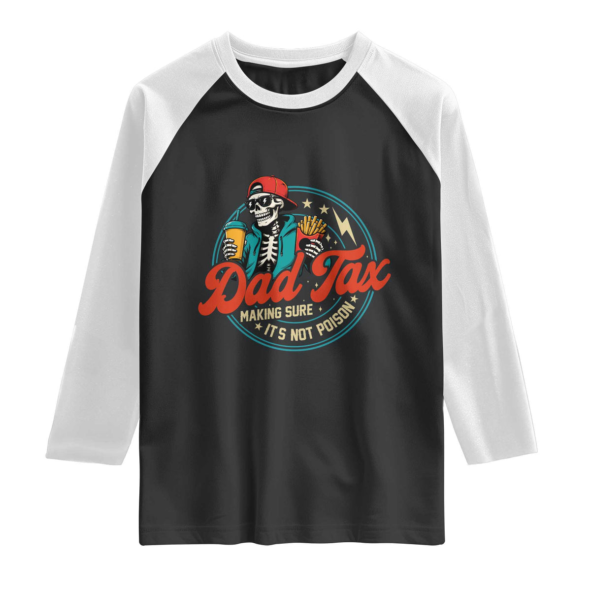 Skeleton Dad Tax Making Sure Its Not Poison Raglan Shirt Husband Daddy Fathers Day Gift