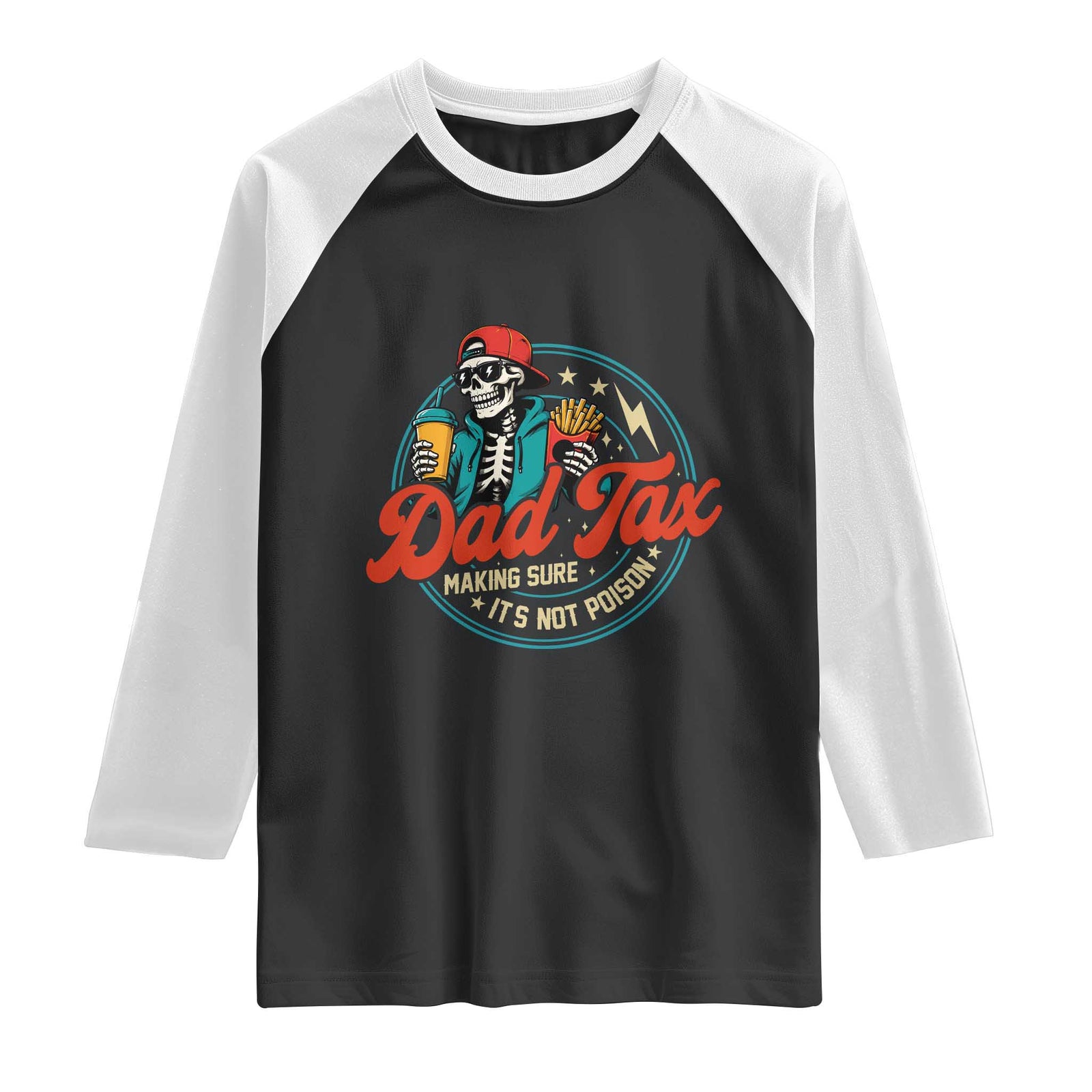 Skeleton Dad Tax Making Sure Its Not Poison Raglan Shirt Husband Daddy Fathers Day Gift TS10 Black White Print Your Wear