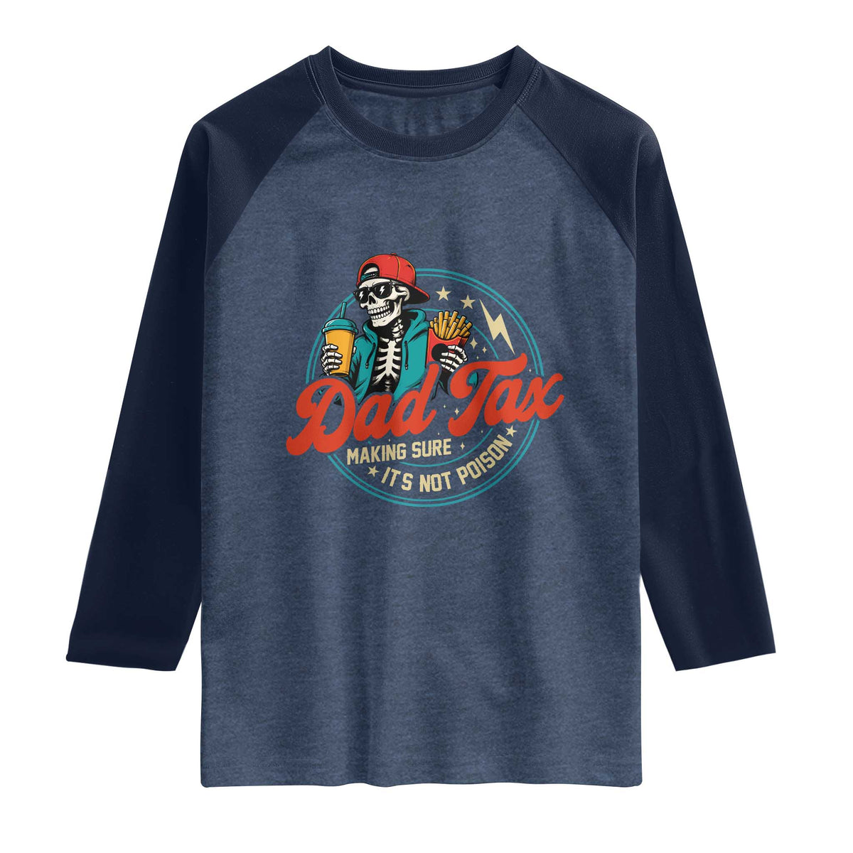 Skeleton Dad Tax Making Sure Its Not Poison Raglan Shirt Husband Daddy Fathers Day Gift