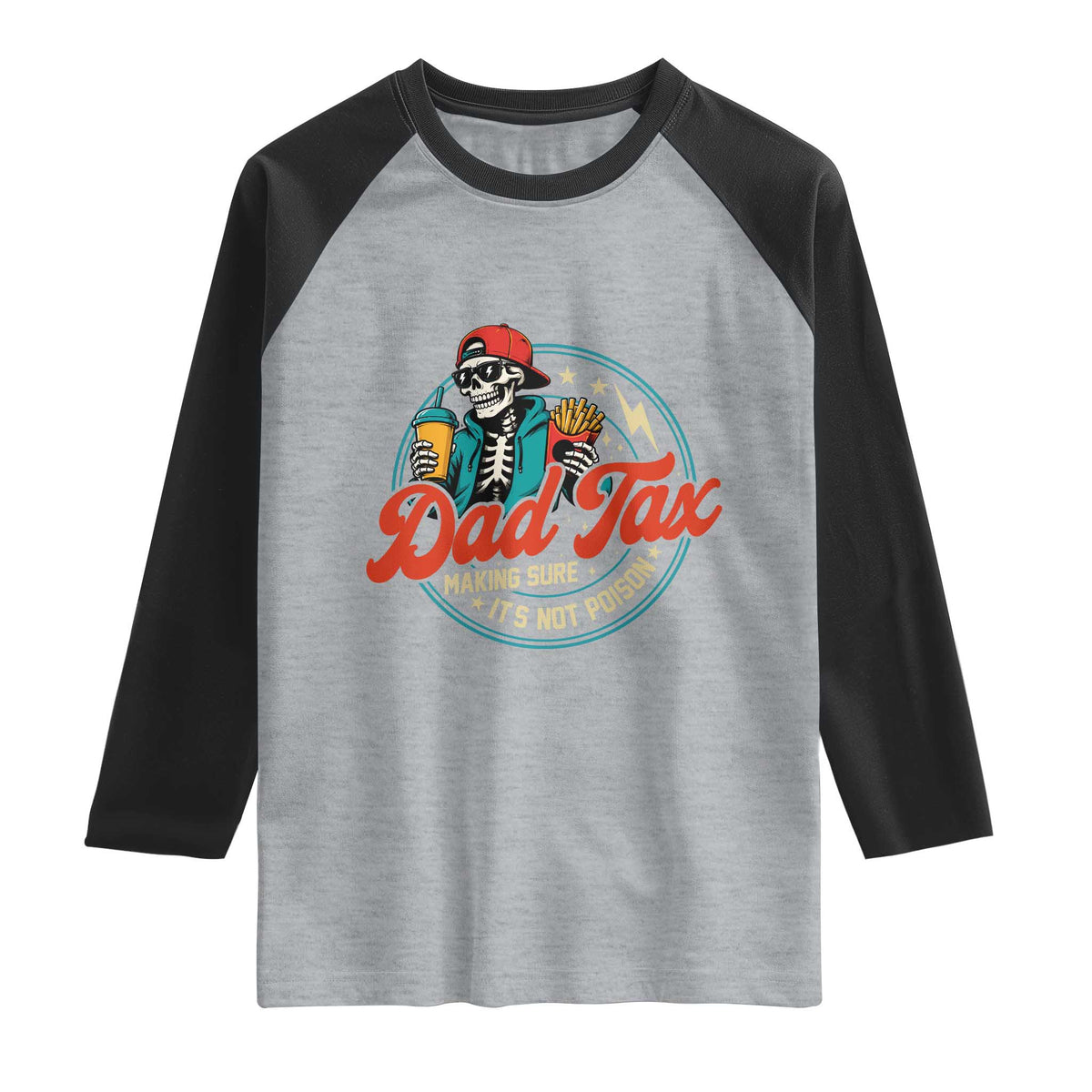 Skeleton Dad Tax Making Sure Its Not Poison Raglan Shirt Husband Daddy Fathers Day Gift