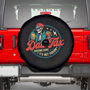 Skeleton Dad Tax Making Sure Its Not Poison Spare Tire Cover Husband Daddy Fathers Day Gift