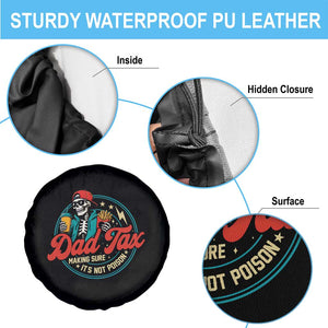 Skeleton Dad Tax Making Sure Its Not Poison Spare Tire Cover Husband Daddy Fathers Day Gift
