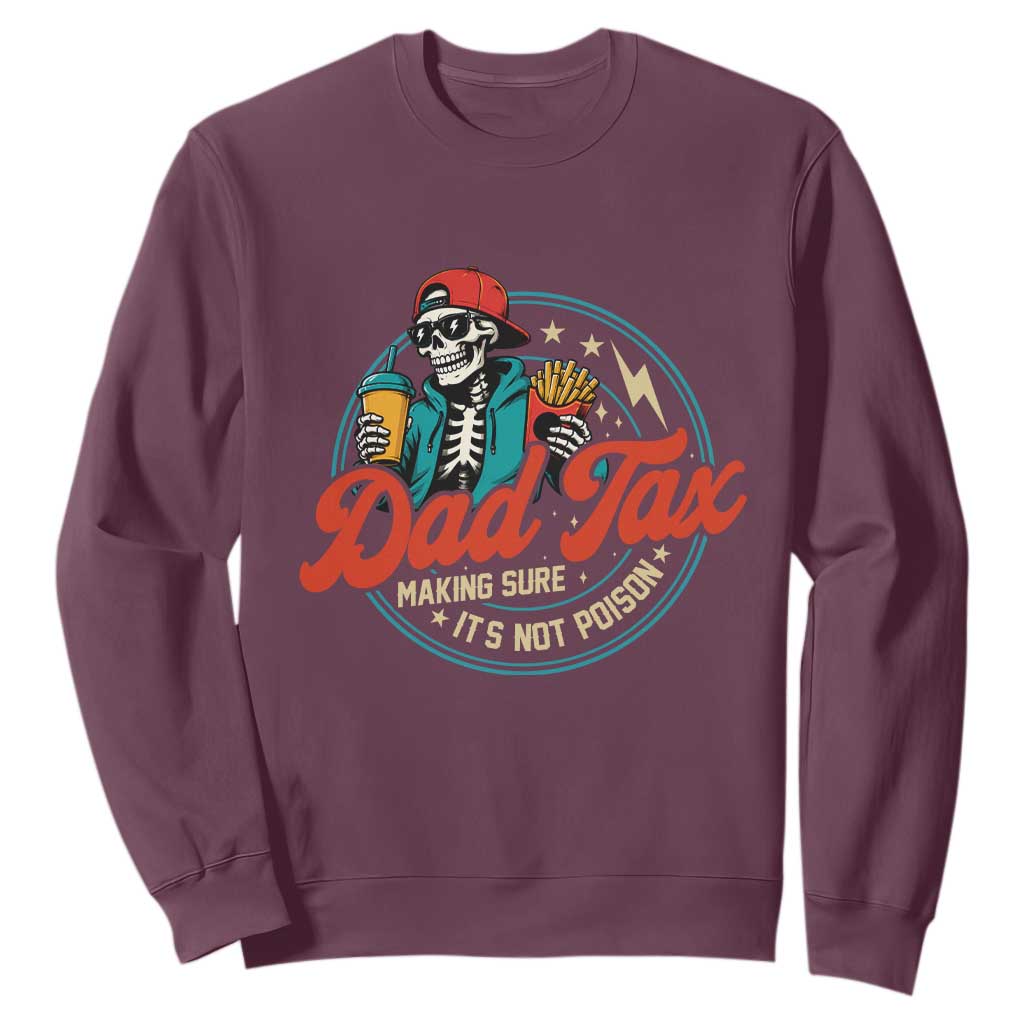 Skeleton Dad Tax Making Sure Its Not Poison Sweatshirt Husband Daddy Fathers Day Gift
