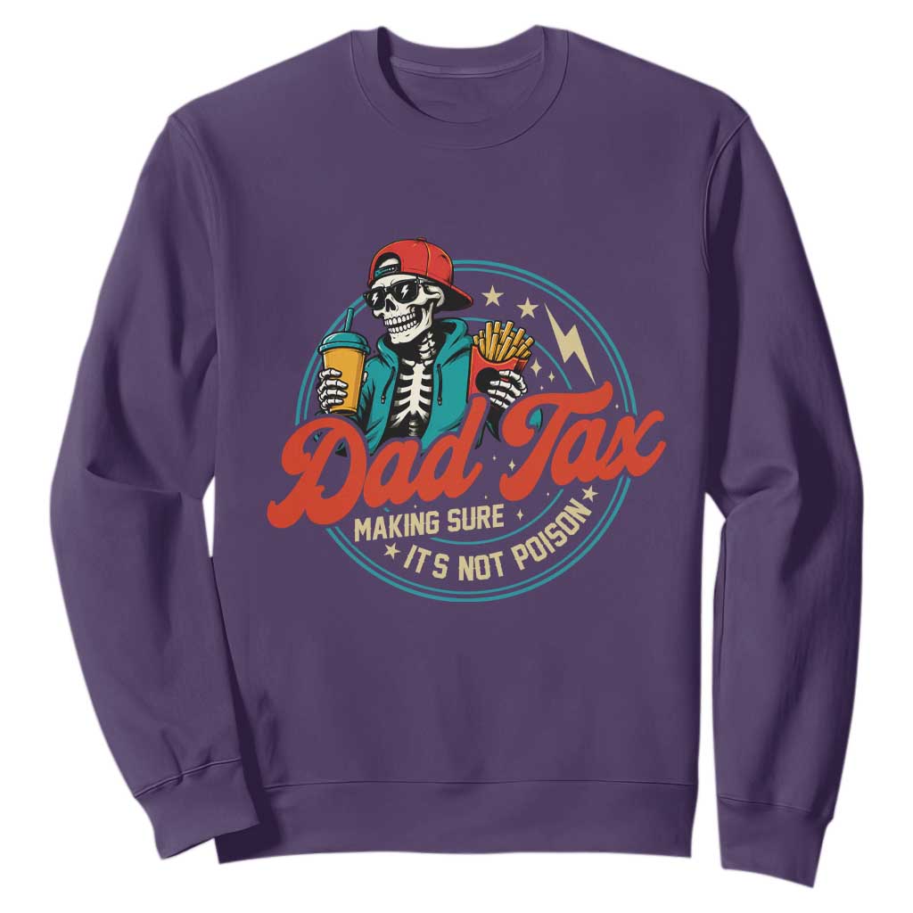 Skeleton Dad Tax Making Sure Its Not Poison Sweatshirt Husband Daddy Fathers Day Gift