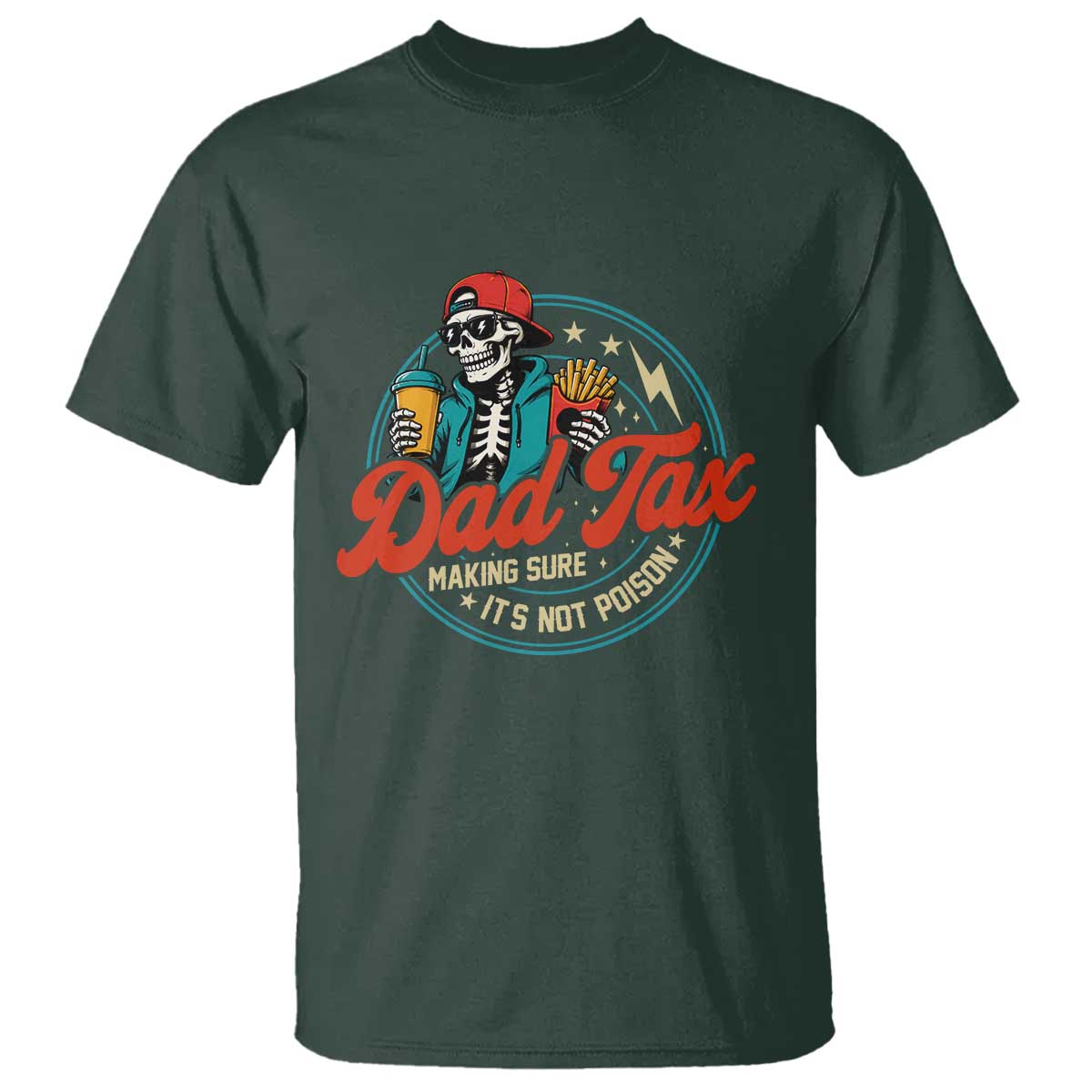 Skeleton Dad Tax Making Sure Its Not Poison T Shirt Husband Daddy Fathers Day Gift