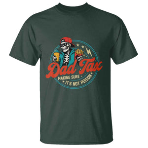 Skeleton Dad Tax Making Sure Its Not Poison T Shirt Husband Daddy Fathers Day Gift