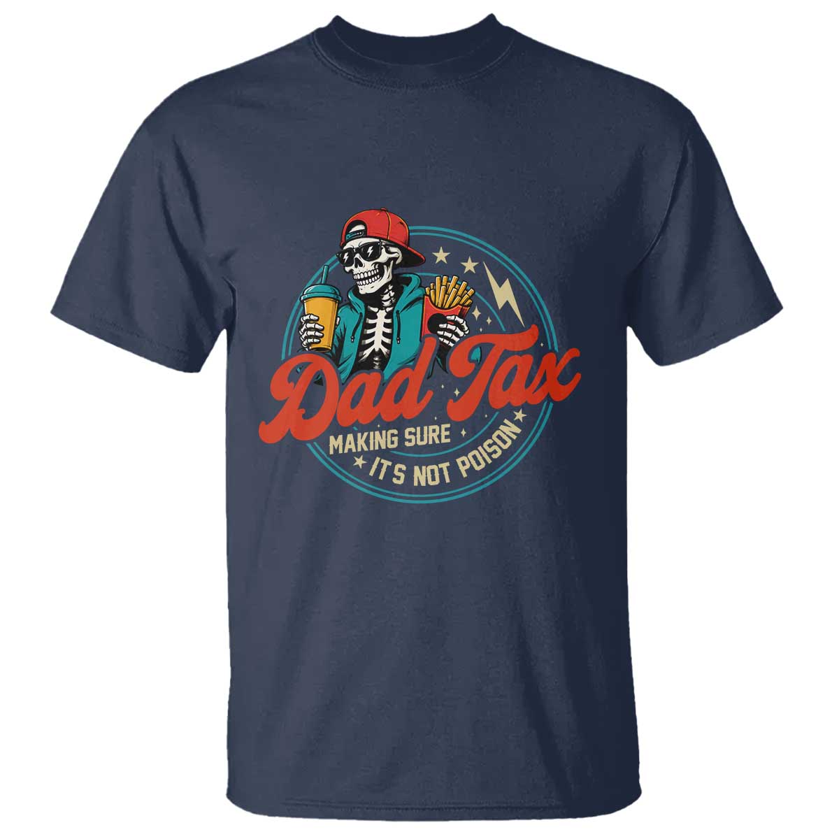 Skeleton Dad Tax Making Sure Its Not Poison T Shirt Husband Daddy Fathers Day Gift