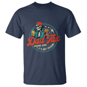 Skeleton Dad Tax Making Sure Its Not Poison T Shirt Husband Daddy Fathers Day Gift