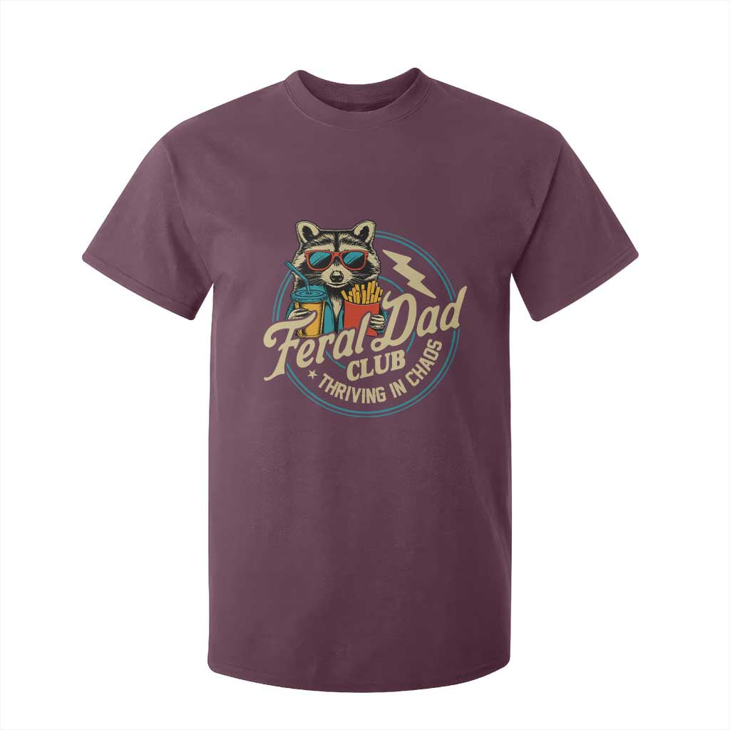 Feral Dad Club T Shirt For Kid Funny Raccoon Dad Birthday Fathers Day Gift TS10 Maroon Print Your Wear