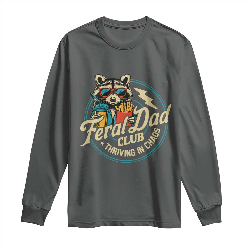 Feral Dad Club Long Sleeve Shirt Funny Raccoon Dad Birthday Fathers Day Gift TS10 Dark Heather Print Your Wear