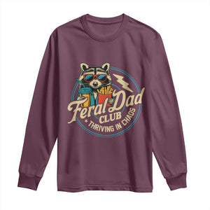 Feral Dad Club Long Sleeve Shirt Funny Raccoon Dad Birthday Fathers Day Gift TS10 Maroon Print Your Wear