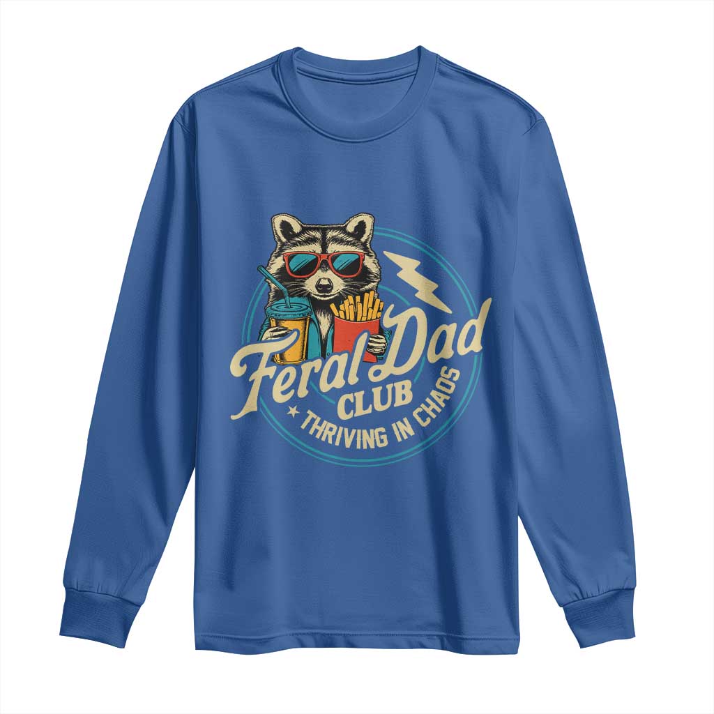 Feral Dad Club Long Sleeve Shirt Funny Raccoon Dad Birthday Fathers Day Gift TS10 Royal Blue Print Your Wear