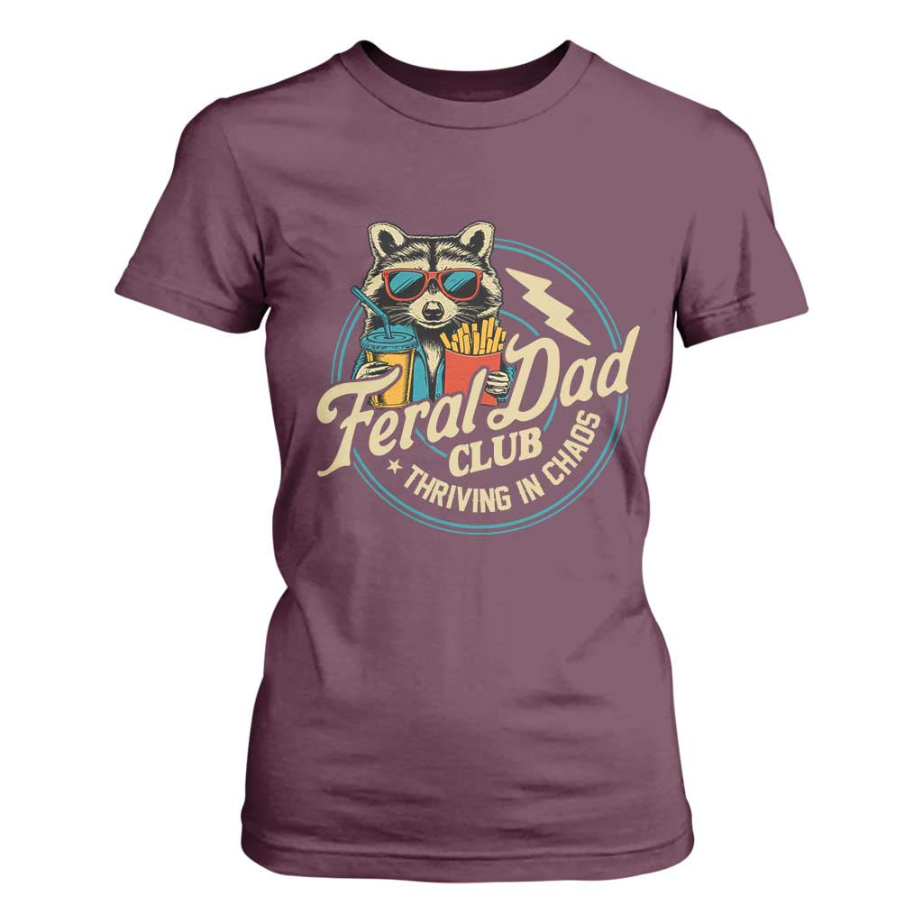 Feral Dad Club T Shirt For Women Funny Raccoon Dad Birthday Fathers Day Gift TS10 Maroon Print Your Wear
