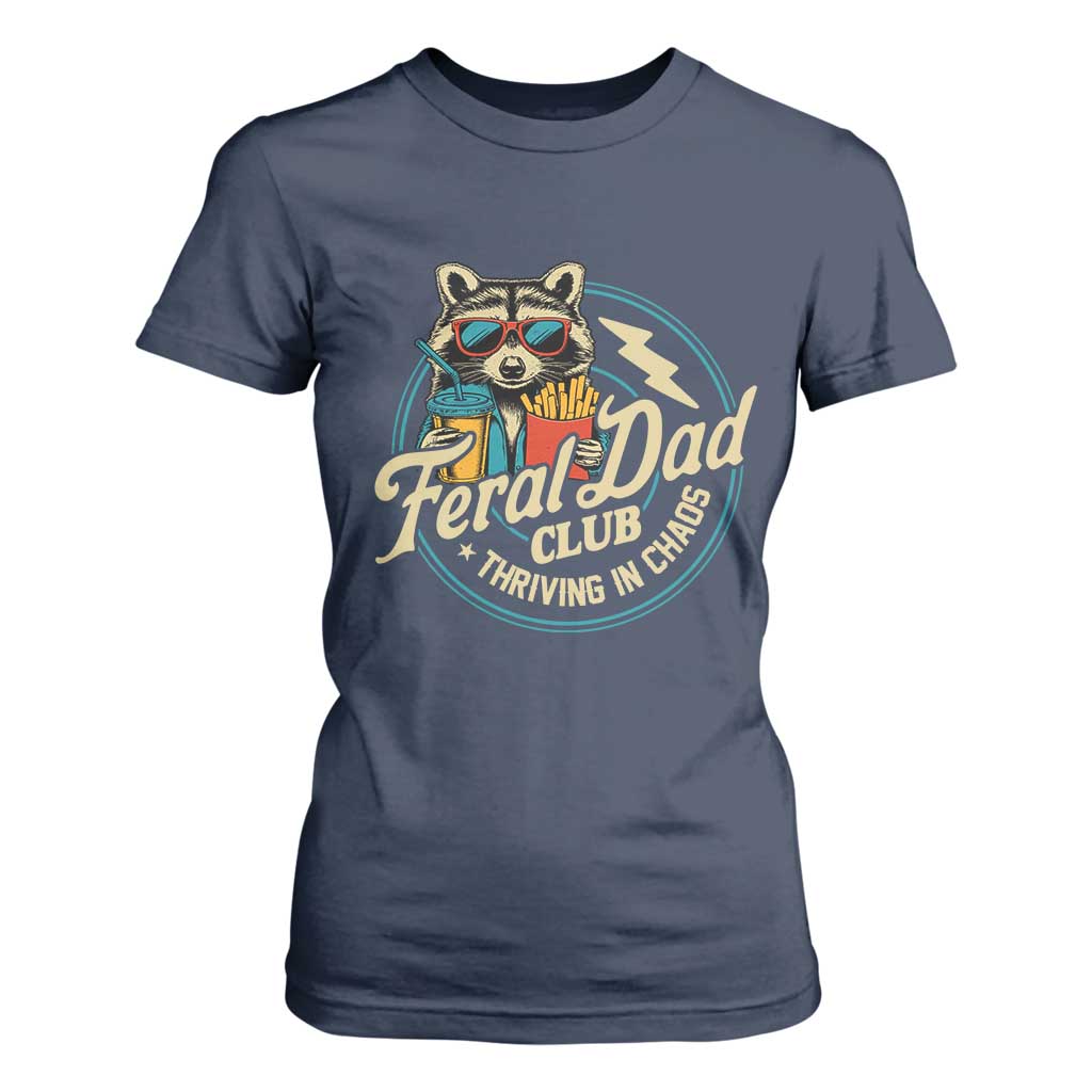 Feral Dad Club T Shirt For Women Funny Raccoon Dad Birthday Fathers Day Gift TS10 Navy Print Your Wear