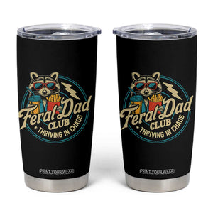 Feral Dad Club Tumbler Cup Funny Raccoon Dad Birthday Fathers Day Gift TS10 Black Print Your Wear