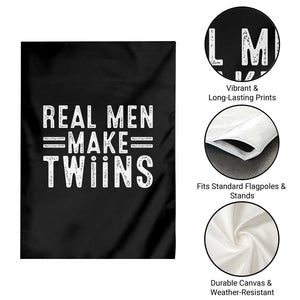 Funny Twin Dad Garden Flag Real Men Make Twins Daddy Humor Fathers Day TS10 Print Your Wear