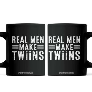 Funny Twin Dad Coffee Mug Real Men Make Twins Daddy Humor Fathers Day TS10 Black Print Your Wear