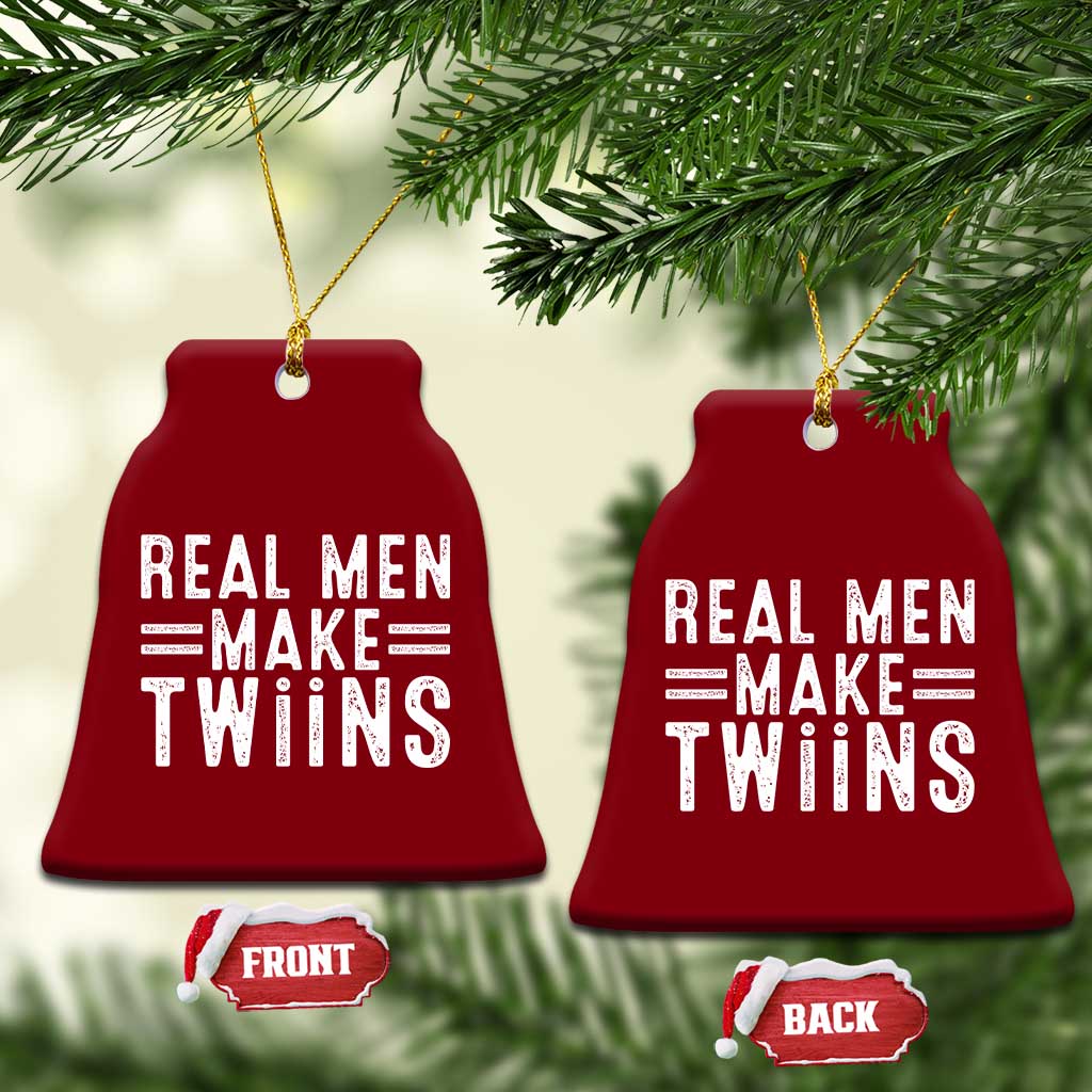 Funny Twin Dad Ceramic Ornament Real Men Make Twins Daddy Humor Fathers Day TS10 Print Your Wear
